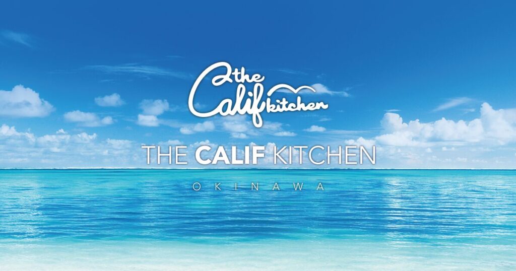 THE CALIF KITCHEN OKINAWA